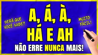 A, Á, À, HÁ e AH: Aprenda a Diferença em 10 Minutos! Muito FÁCIL!