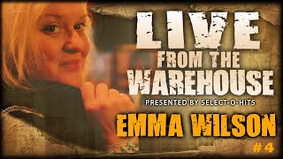 &quot;Live From the Warehouse&quot; Podcast: Presented by Select-O-Hits. Ep. 4: Emma Wilson