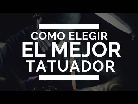 Video: Cómo Elegir Un Tatuador