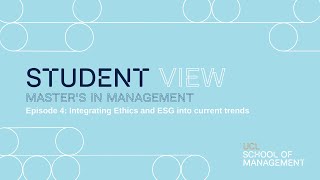 Student View: Episode 4 - Integrating Ethics and ESG into current trends