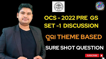 OCS - 2022 PRE  GS SET -1  DISCUSSION | ପୁରା THEME BASED | SURE SHOT QUESTION | TARGET OPSC
