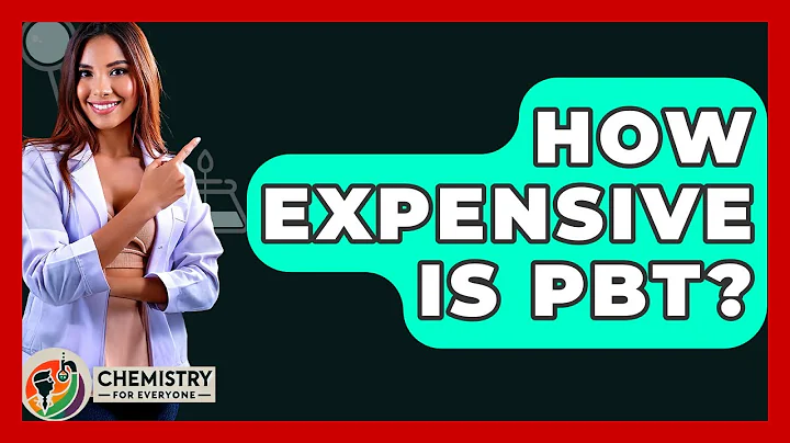 How Expensive Is PBT? - Chemistry For Everyone