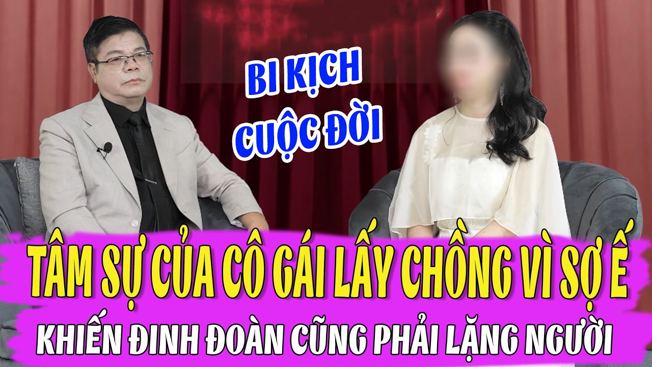 Chuyên gia Đinh Đoàn cũng phải LẶNG NGƯỜI trước tâm sự của cô gái LẤY CHỒNG VÌ SỢ Ế