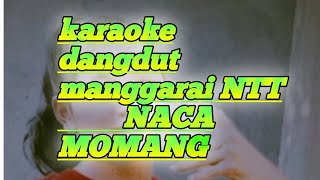 dangdut karaoke manggarai NTT//naca momang ge//instrument music by:encik/rana Mese studio...