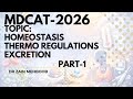 HOMEOSTASIS || THERMO REGULATION || EXCRETION || PART-1 || MDCAT-2026