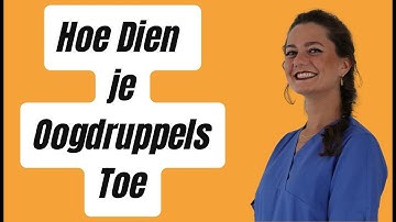 Hoe Dien Je Op Een Juiste Manier Oogdruppel Toe