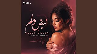 NABZE DELAM - آهنگ جدید دیپ هاوس ایرانی (نبضِ دلم) - Farsi Stream