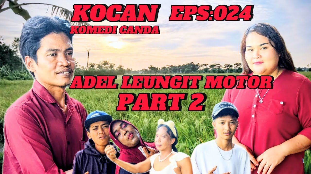 PILM PENDEK SUNDA (KOCAN) KOMEDI CANDA EPS:024 ADEL LEUNGIT MOTOR