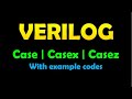 verilog Case statements and example | Casex Casez