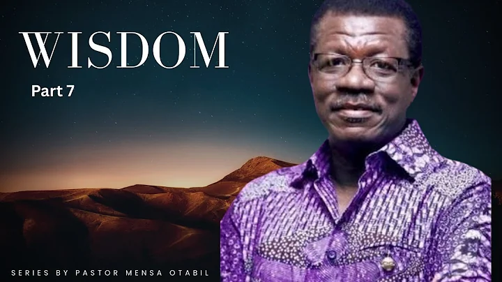 WISDOM 7 ||Pastor Mensa Otabil Sermon| #WordSharedTv | #wstv | #mensaotabillivestreaming #wisdom