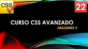 Curso CSS Avanzado desde 0  Imágenes V  Vídeo 22