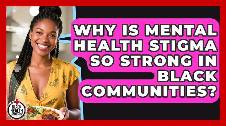 Why Is Mental Health Stigma So Strong In Black Communities? - Black Health Journey