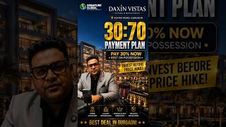 DAXIN VISTAS Sohna Road Gurgaon | 2 & 3 BHK Luxury Homes | Pay 30% Now 🔥 #gurgaonrealestate