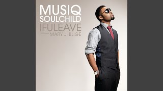 ifuleave (feat. Mary J. Blige) [Matthias Heilbronn Edit]