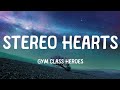 Gym Class Heroes- Stereo Hearts (Lyrics) Feat. Adam Levine | Maroon 5, Zayn |