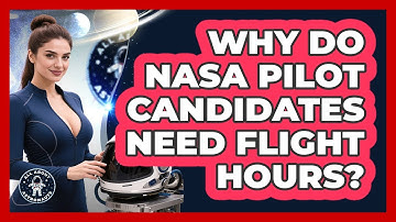 Why Do NASA Pilot Candidates Need Flight Hours? - All About Astronauts