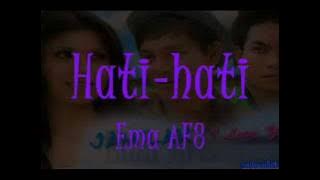 Ema Af8-Hati-hati Lirik (OST  Jamilah, I Love You)
