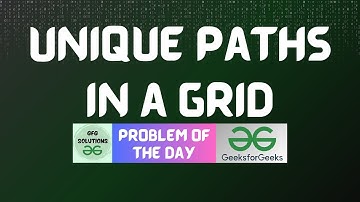 #624 GFG POTD | Unique Paths in a Grid | GFG Solutions | 02-06-2025