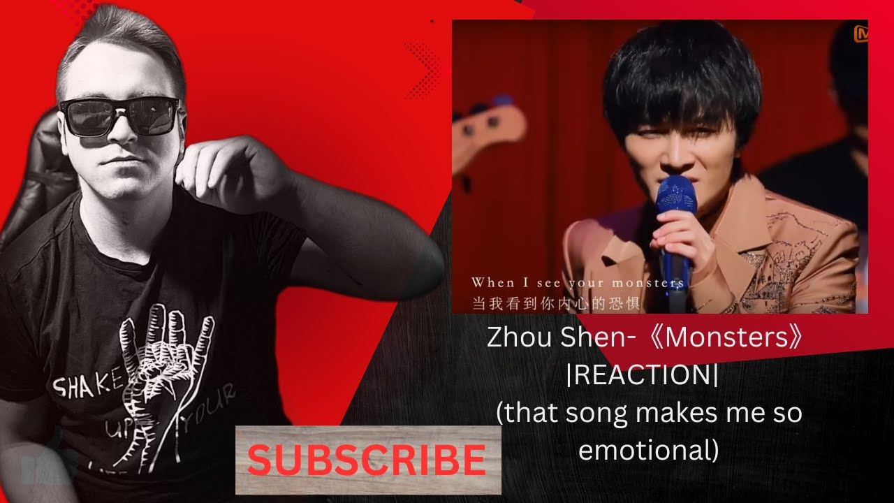 Zhou Shen-《Monsters》 |REACTION| - (that song makes me so emotional)