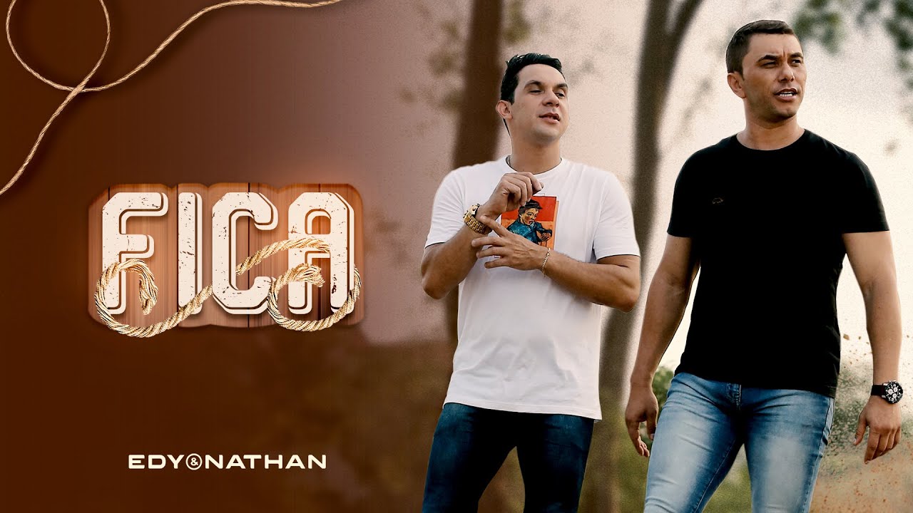 Fica - Edy e Nathan (Clipe Oficial)