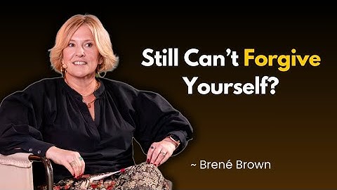 Hoe je jezelf kunt vergeven voor dingen waar je je nog steeds schuldig over voelt | Brené Brown