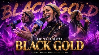 The Pen ft Eleyah - Black Gold 