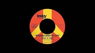 Odds & Ends - Who Could Doubt My Love