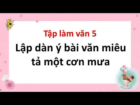 Video Lập dàn ý bài văn miêu tả cơn mưa - Tập làm văn 5 - youtube