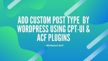 add custom post type (like event/ service) by wordpress using CPT-UI & ACF Plugins (ENGLISH)