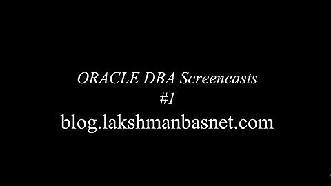 Oracle DBA Screencasts #1 | 11g Tutorials