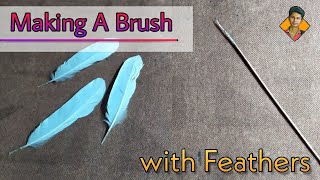 Making a Brush with Feathers // How to make a Brush // Brush Making // Feather Brush.