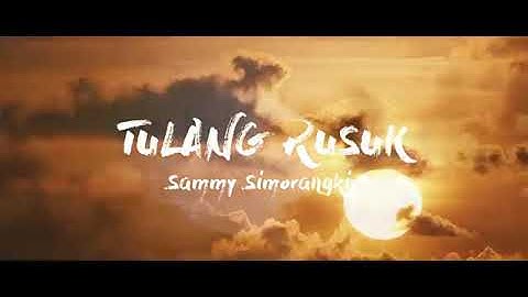 Sammy Simorangkir - Tulang Rusuk