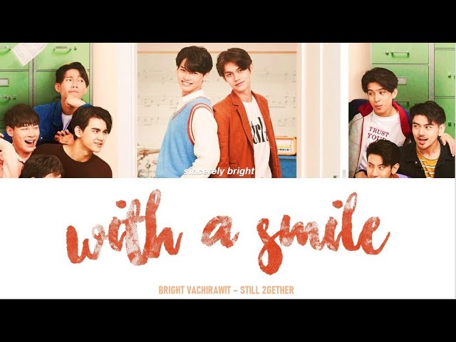 With A Smile - Bright Vachirawit (Lyrics) Official Themesong of Still2gether PH | With A BrightSmile class=