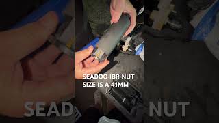 Seadoo IBR nut size is 41mm…#seadoo #mechanic #jetski #diy #repair
