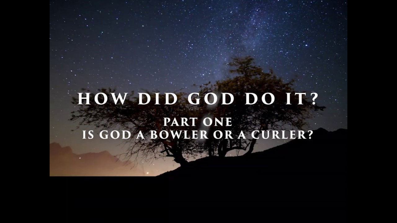 Is God a Bowler or a Curler?