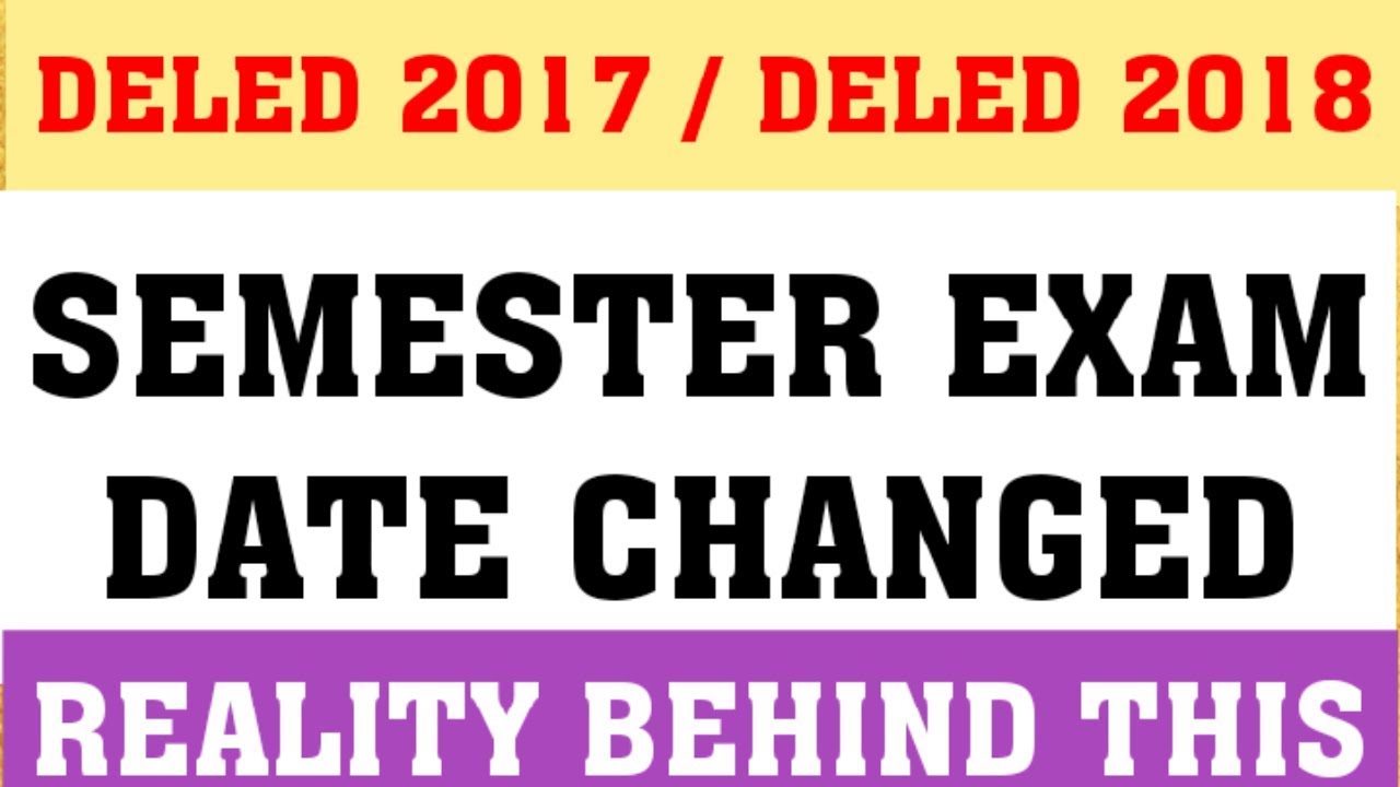 DELED 2017 & DELED 2018 : EXAM DATE CHANGED REALITY