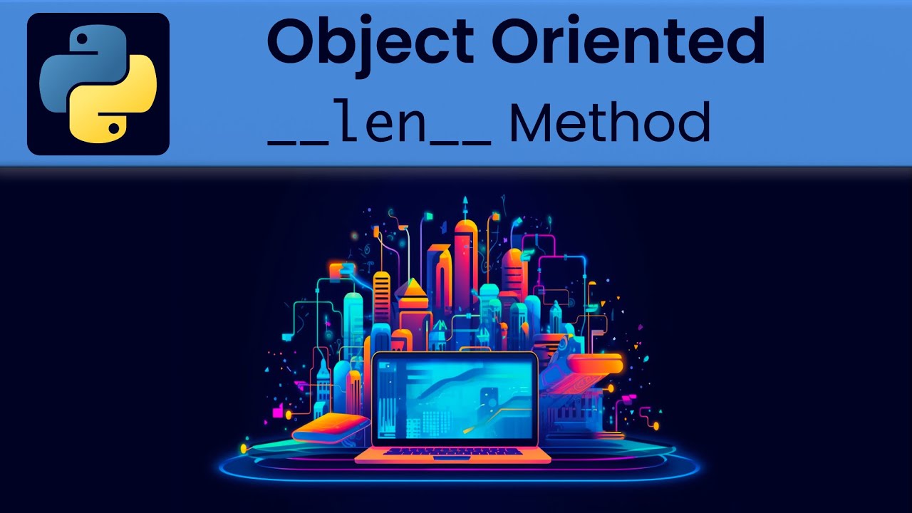 Python - Object Oriented: __len__ Magic Method - YouTube