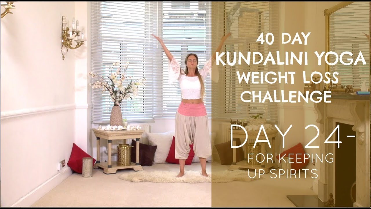 Day 24: For Keeping Up Spirits - The 40-Day Kundalini Yoga Weight Loss Challenge w/ Mariya