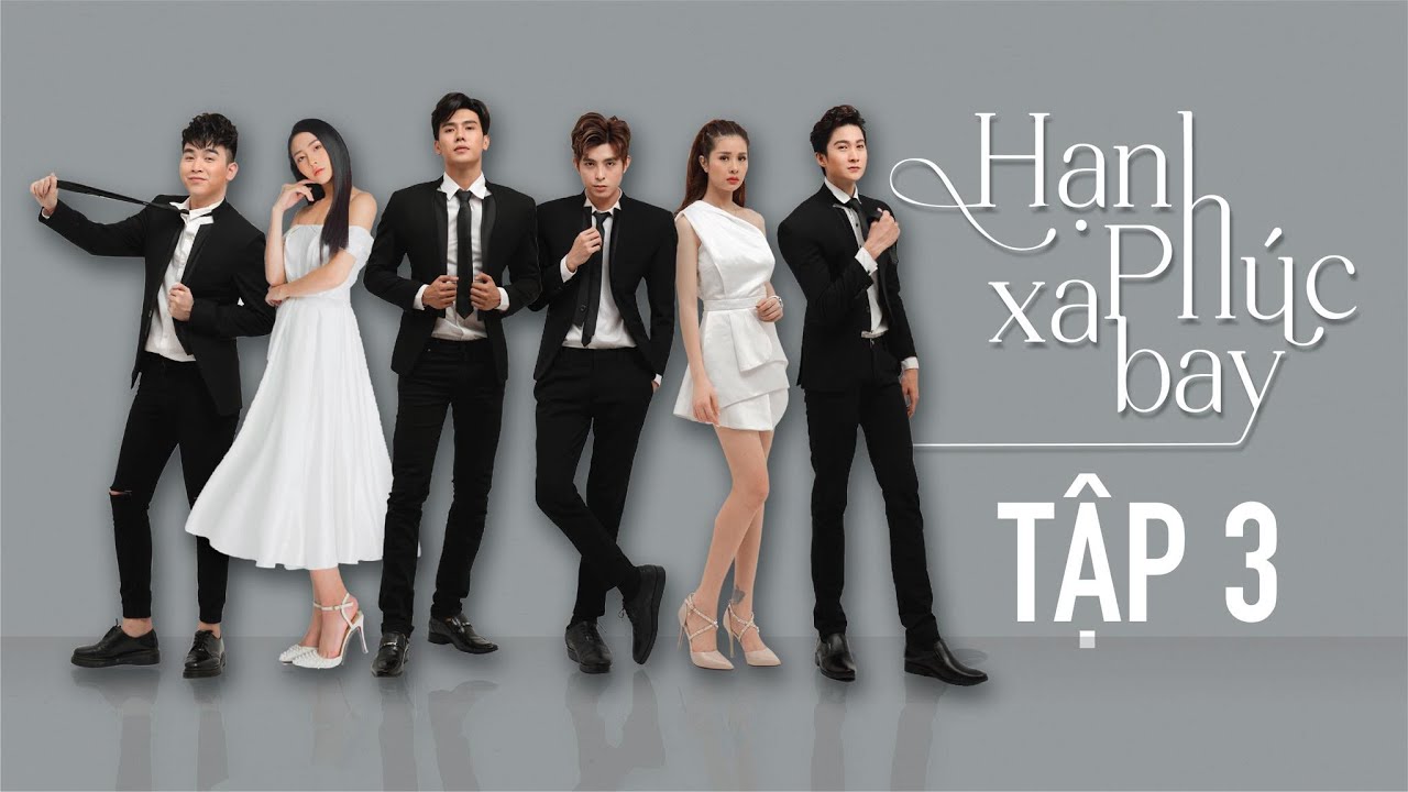 HẠNH PHÚC XA BAY - TẬP 3  WEBDRAMA | Phim Tâm Lý Tình Cảm Đam Mỹ Hot 2020