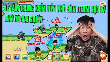 Review UPDATE Máp Nhà Tù Hồi Sinh Ngọc Rồng , Thời Đại Kiếm Tiền Của AE Tầm Trung Đã Đến