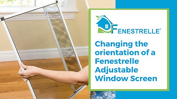 How to change the orientation of a Fenestrelle Adjustable Window Screen
