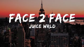 Juice WRLD - Face 2 Face [Lyrics]