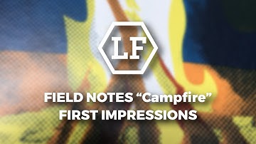 Field Notes Campfire Edition - First Impressions