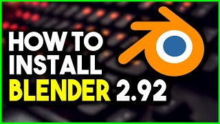 How To Download And Install Blender 2 92 On Windows 10