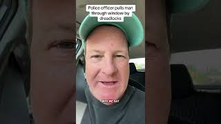 Police officer pulls man through window by dreadlocks ￼