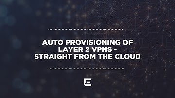 Auto Provisioning of Layer 2 VPNs Straight from the Cloud - ExtremeCloud IQ