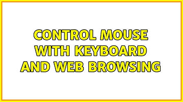 Ubuntu: control mouse with keyboard and web browsing (5 Solutions!!)