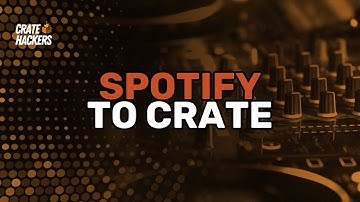 Crate Hackers 11 Quick Start: Turn Any Spotify Playlist Into a Crate (OUR MOST POPULAR TOOL)