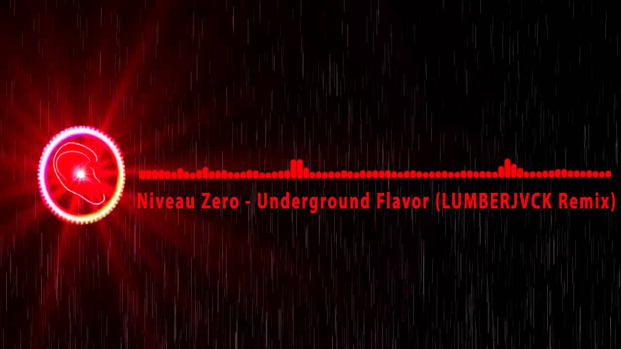  Dubstep Niveau Zero Underground Flavor LUMBERJVCK Remix YouTube