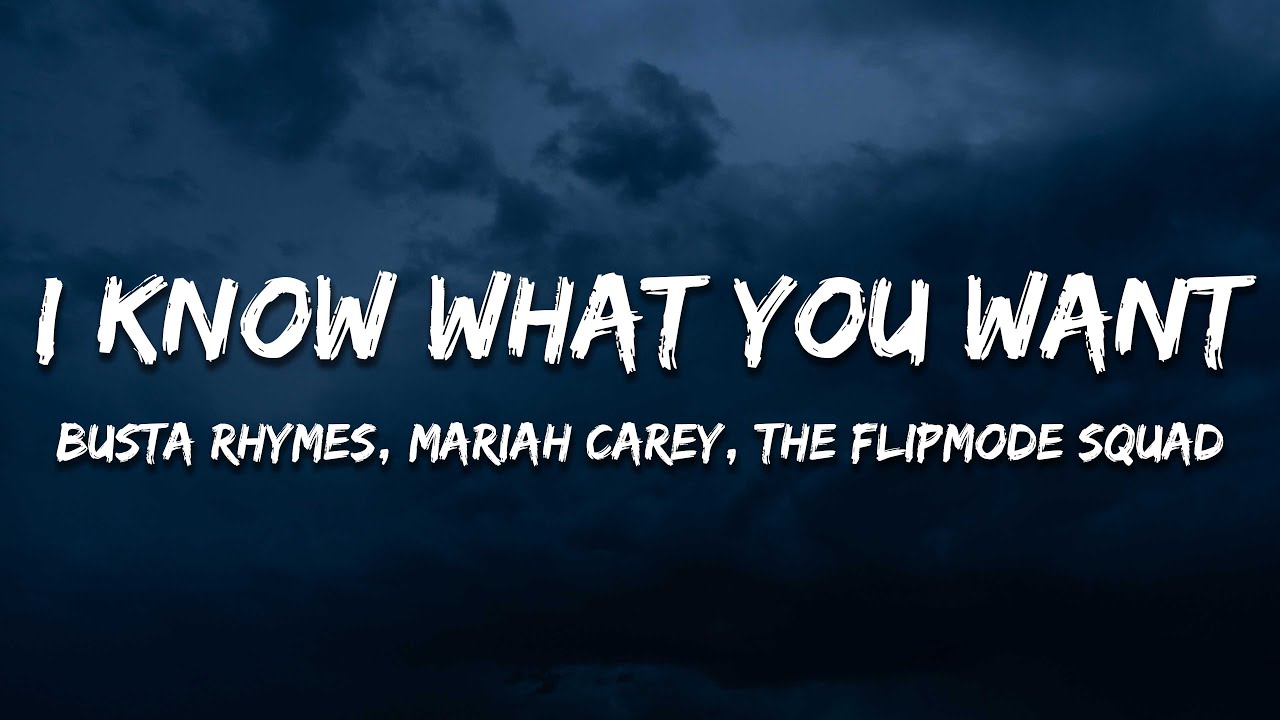 Busta Rhymes, Mariah Carey - I Know What You Want (Lyrics) ft. Flipmode Squad
